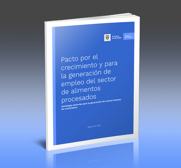 Pacto por el crecimiento y para la generación de empleo del sector de Alimentos Procesados