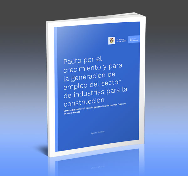  Pacto por el crecimiento y para la generación de empleo del sector Industrias para la Construcción