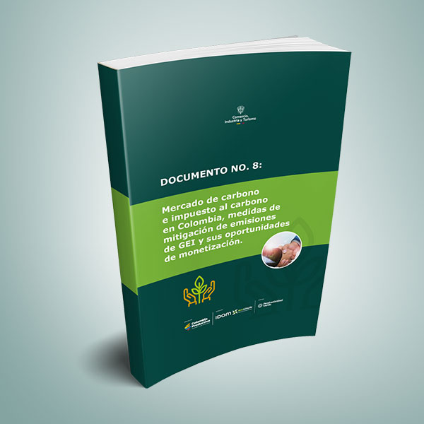 Mercado de carbono e impuesto al carbono en Colombia, medidas de mitigación de emisiones de GEI y sus oportunidades de monetización